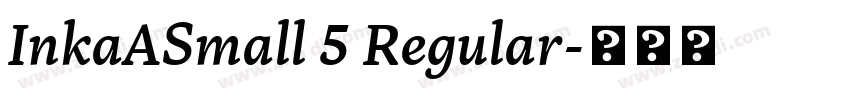 InkaASmall 5 Regular字体转换